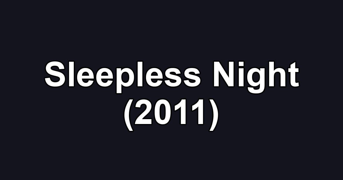 Sleepless Night (2011)