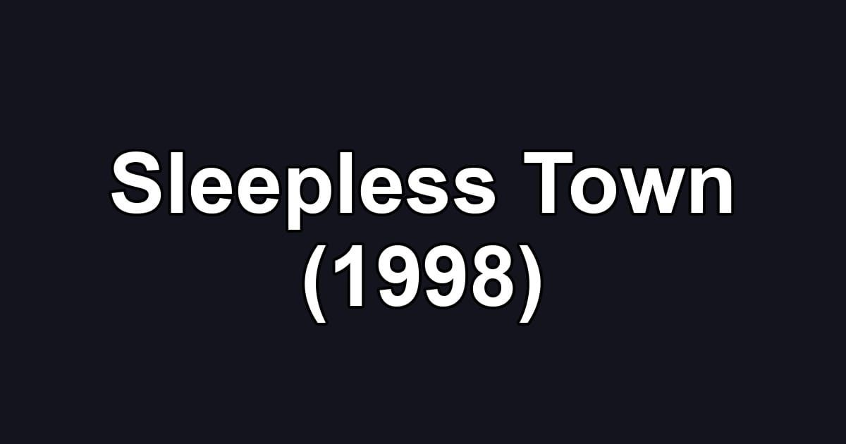 Sleepless Town (1998)