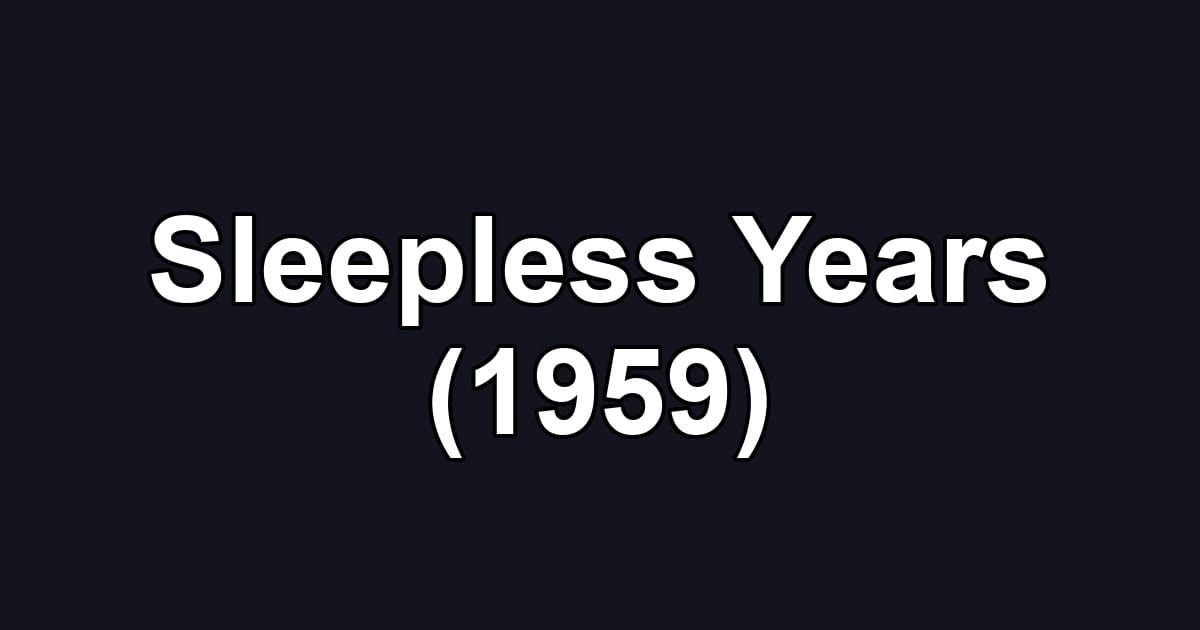 Sleepless Years (1959)