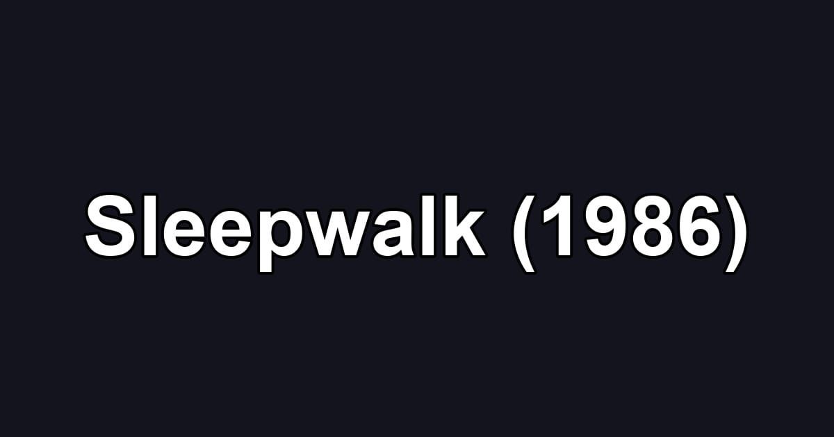 Sleepwalk (1986)
