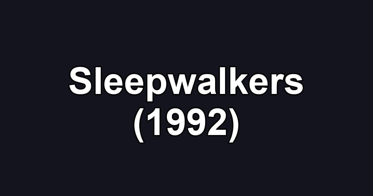 Sleepwalkers (1992)