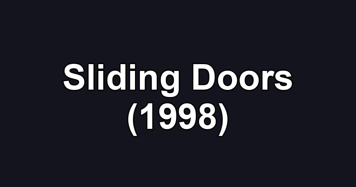 Sliding Doors (1998)