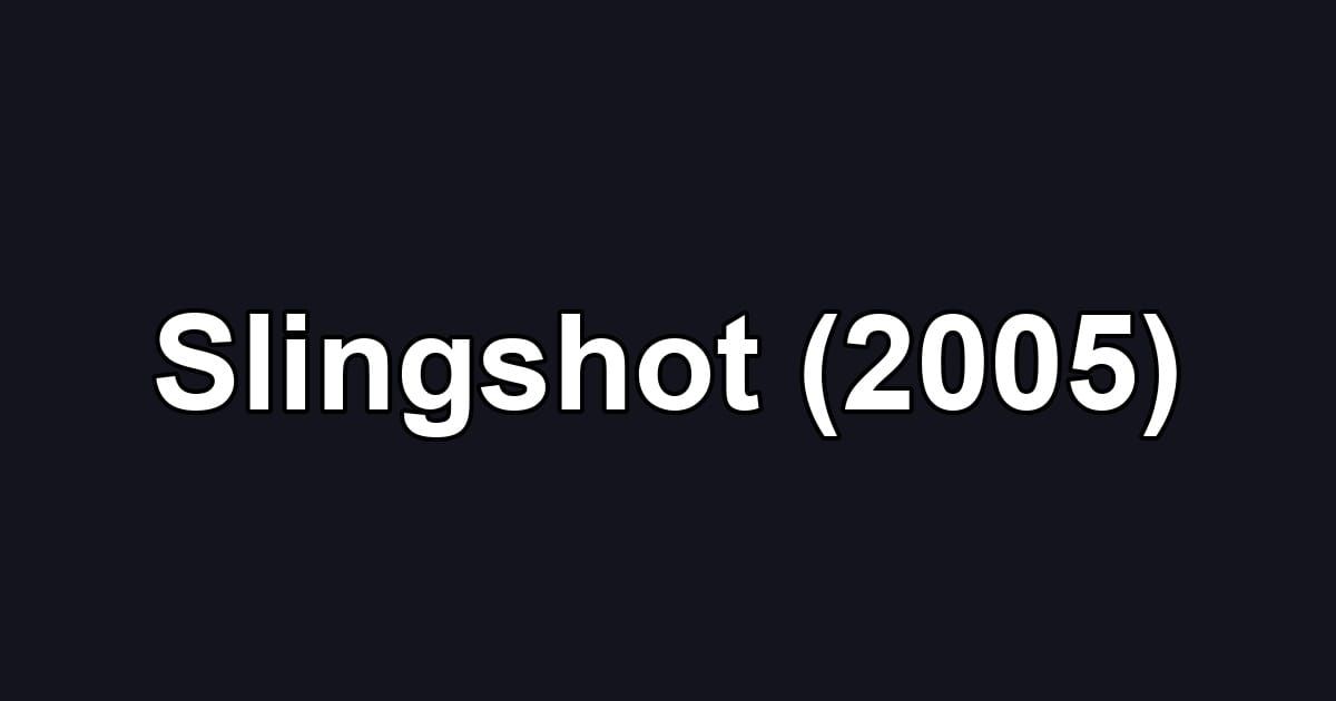 Slingshot (2005)