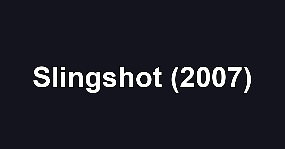 Slingshot (2007)