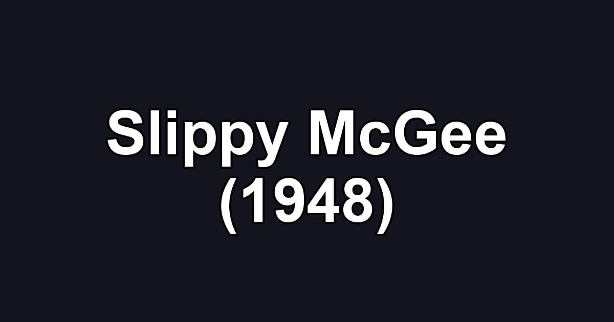 Slippy McGee (1948)