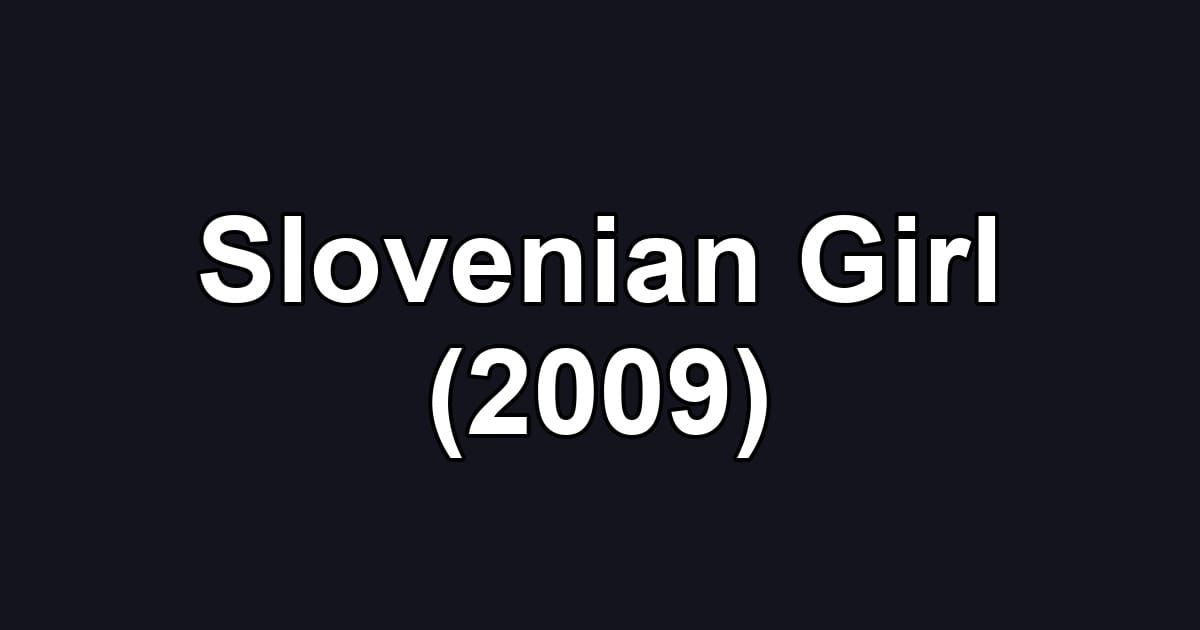 Slovenian Girl (2009)