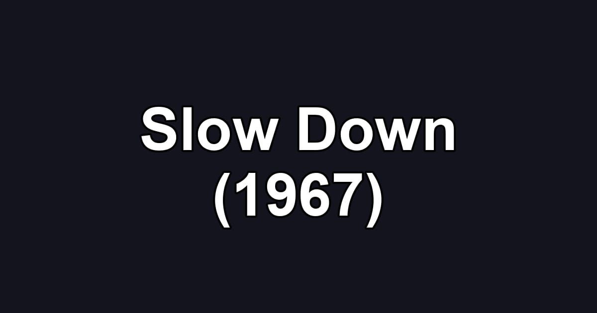 Slow Down (1967)