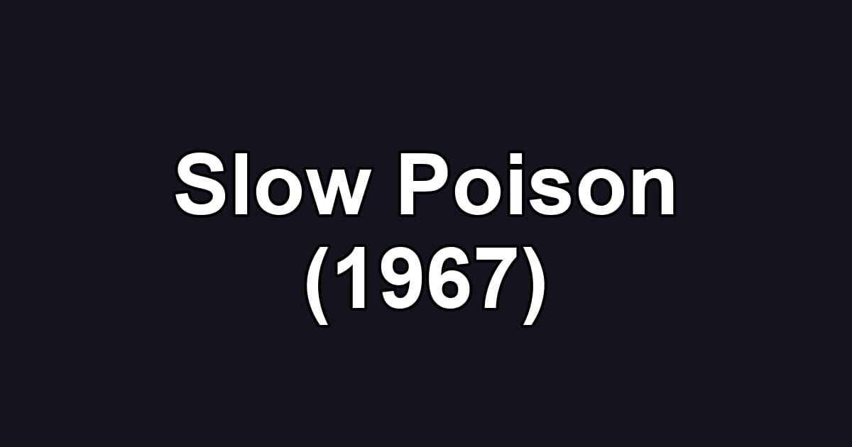 Slow Poison (1967)
