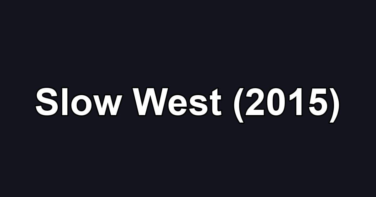 Slow West (2015)