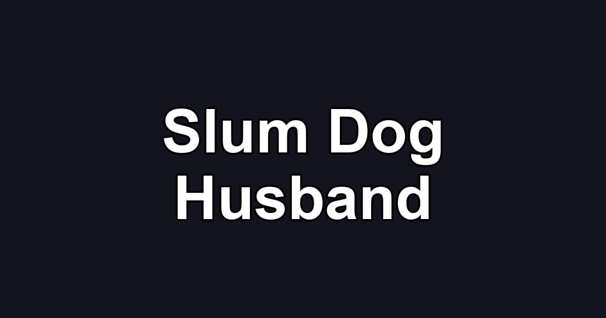 Slum Dog Husband