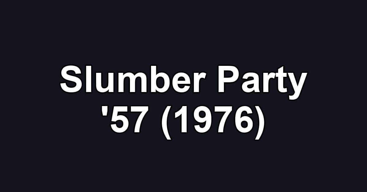 Slumber Party '57 (1976)