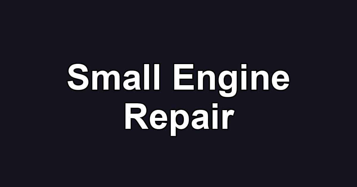 Small Engine Repair