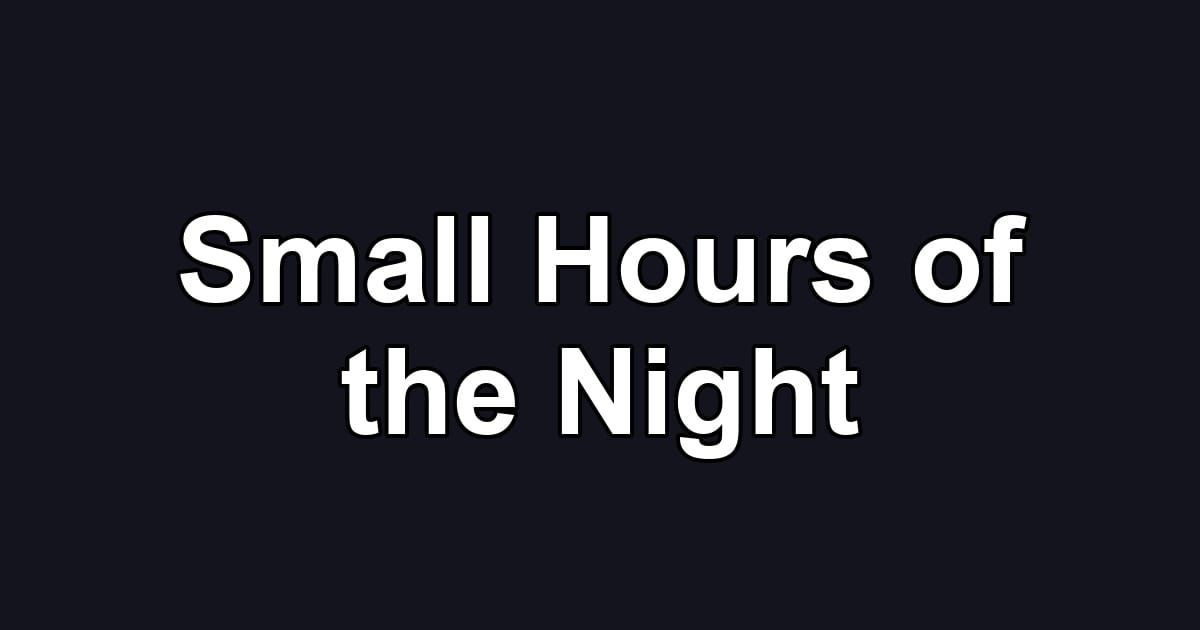 Small Hours of the Night