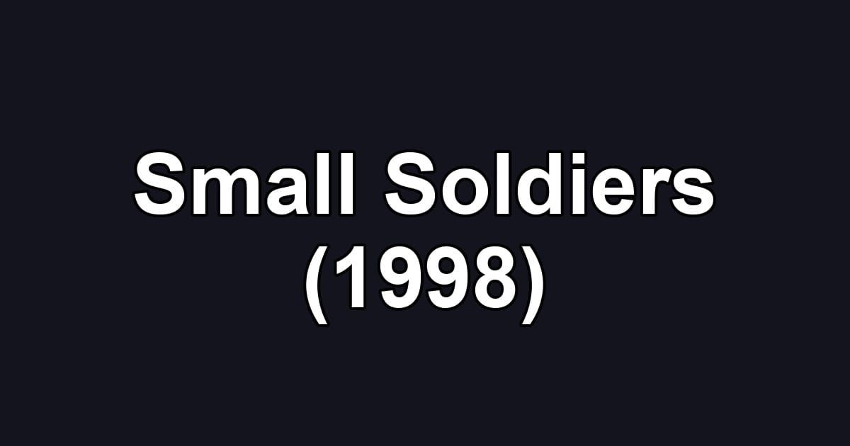 Small Soldiers (1998)