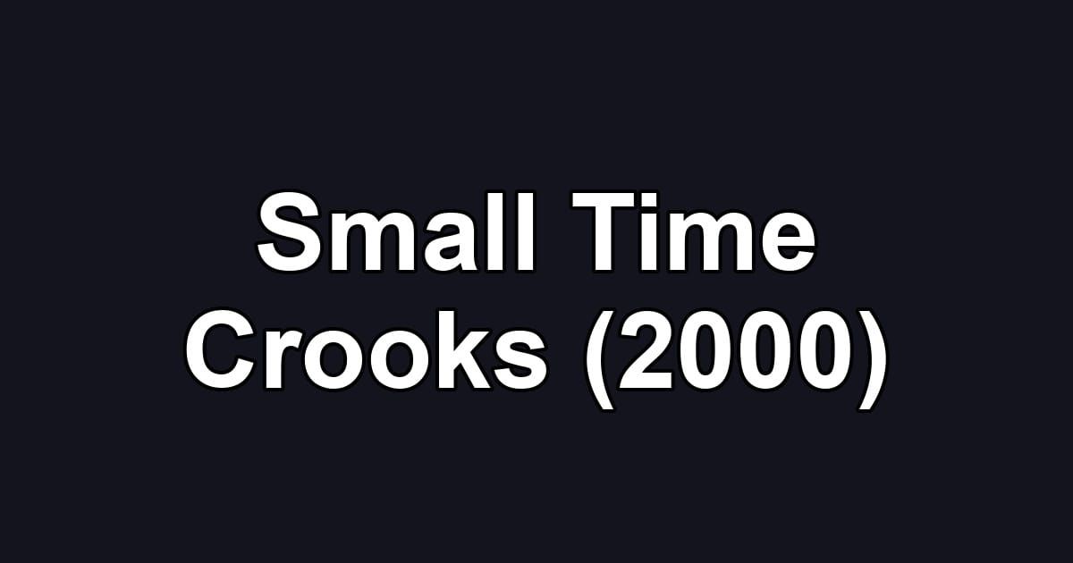 Small Time Crooks (2000)