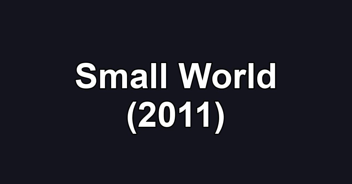 Small World (2011)