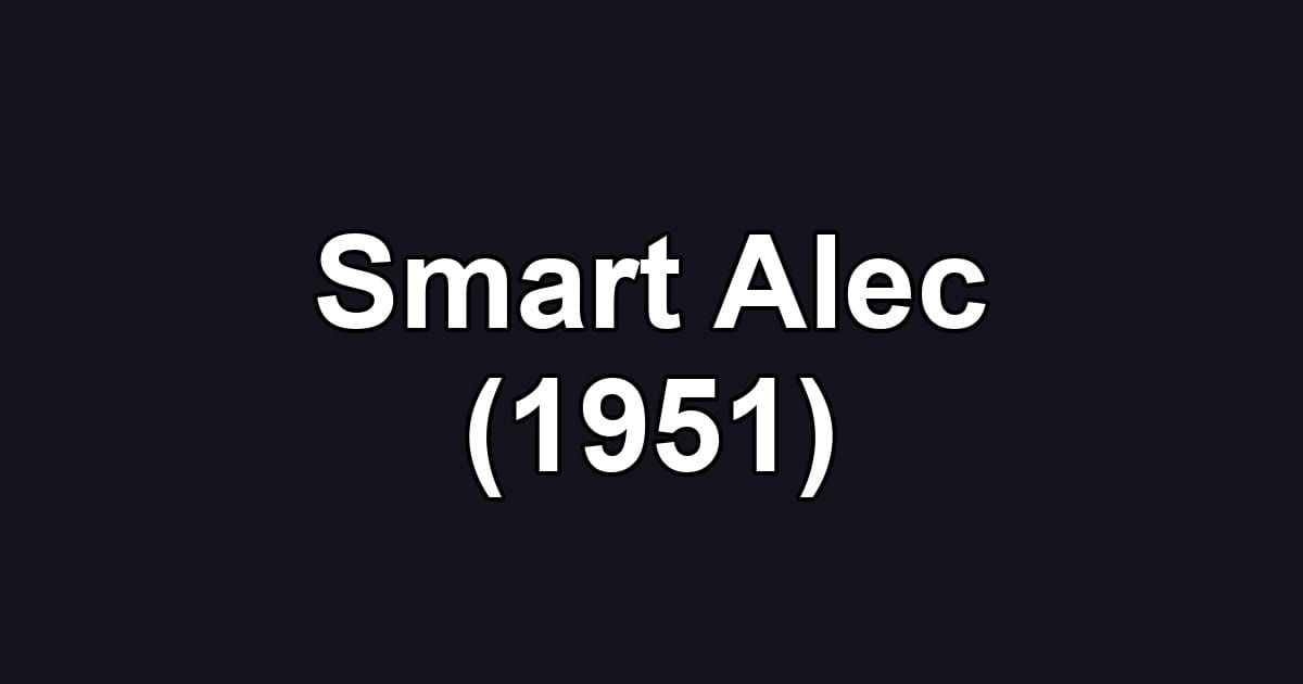 Smart Alec (1951)