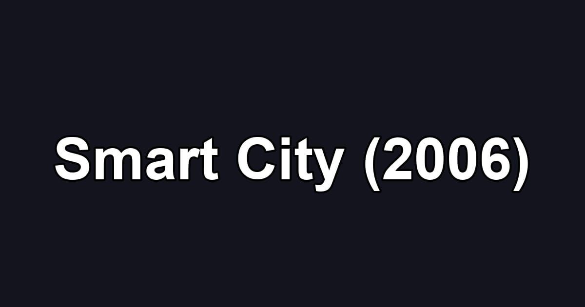 Smart City (2006)