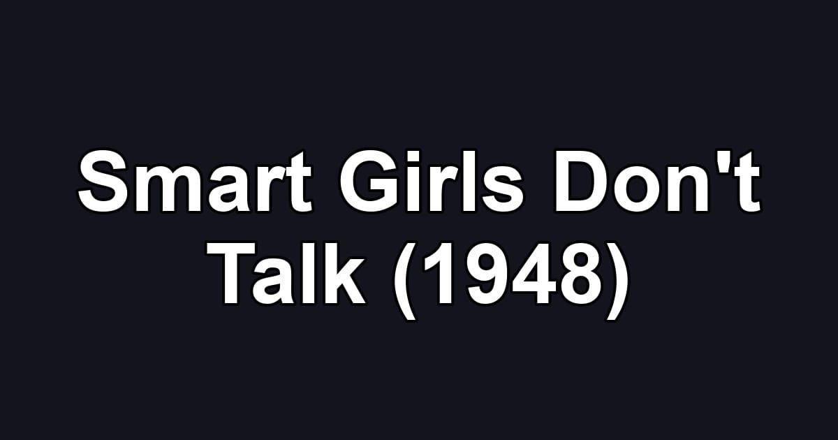 Smart Girls Don't Talk (1948)