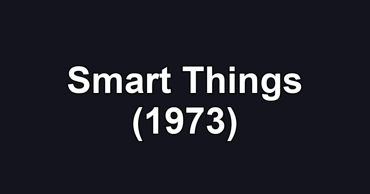 Smart Things (1973)