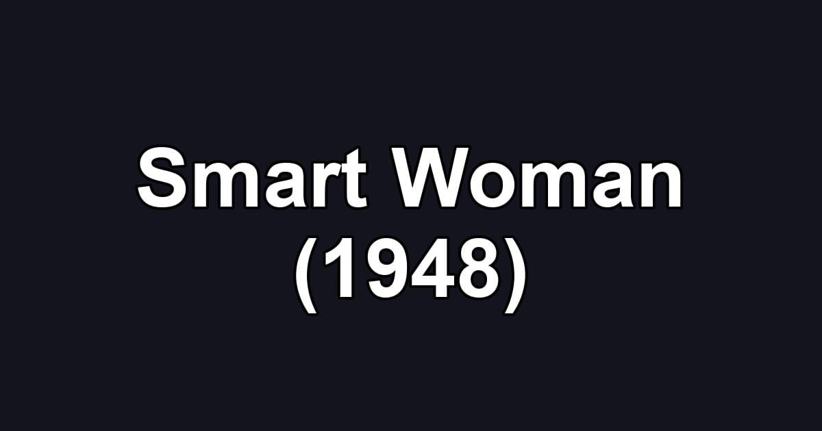 Smart Woman (1948)