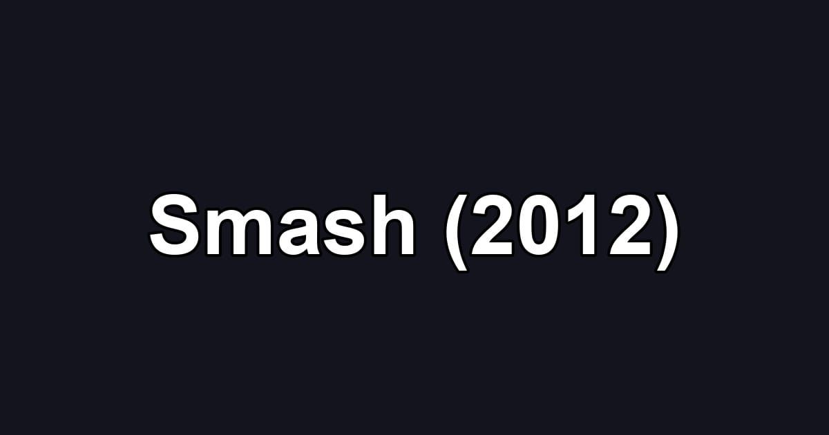 Smash (2012)