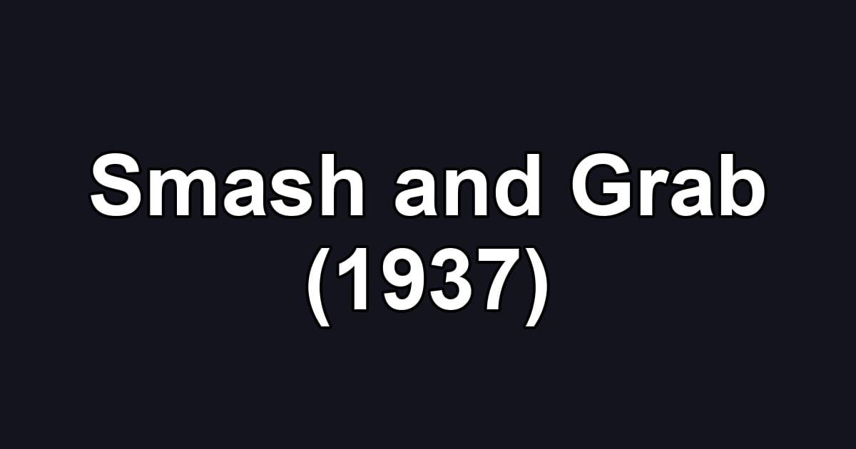 Smash and Grab (1937)