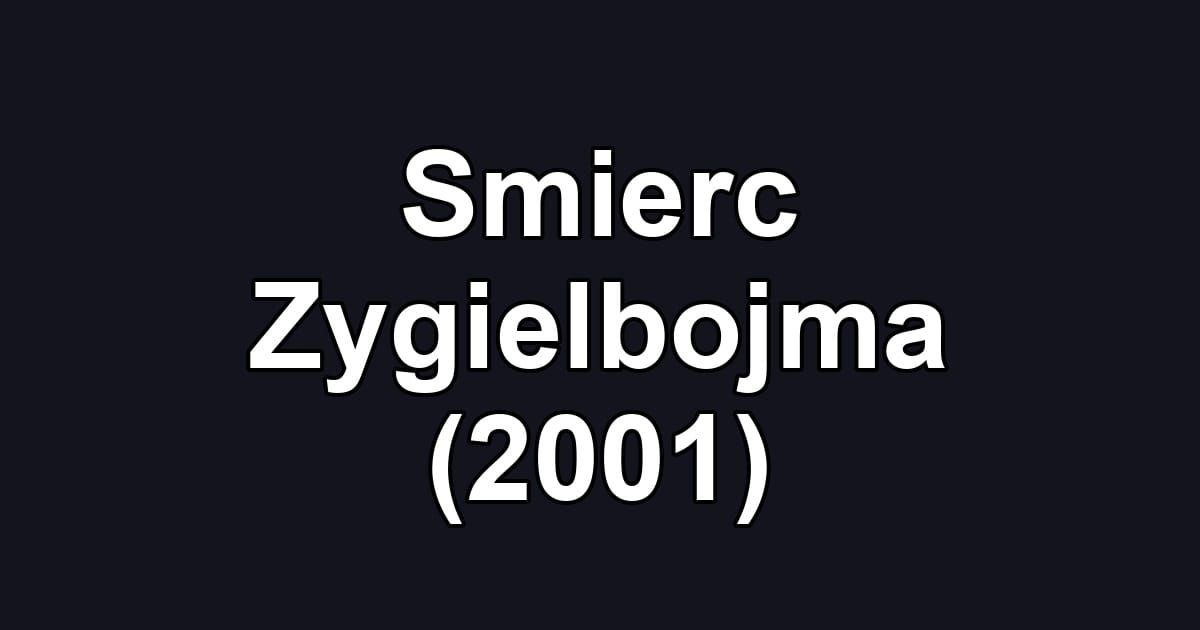 Smierc Zygielbojma (2001)