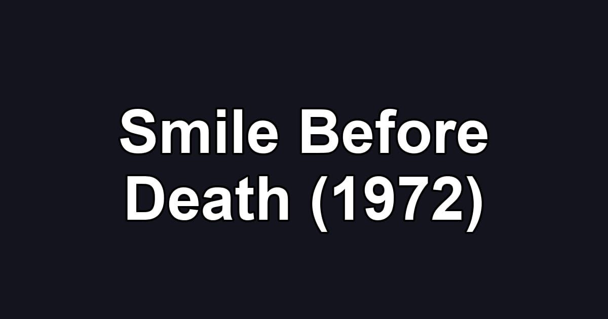 Smile Before Death (1972)