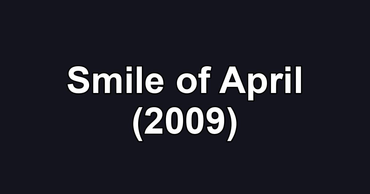 Smile of April (2009)