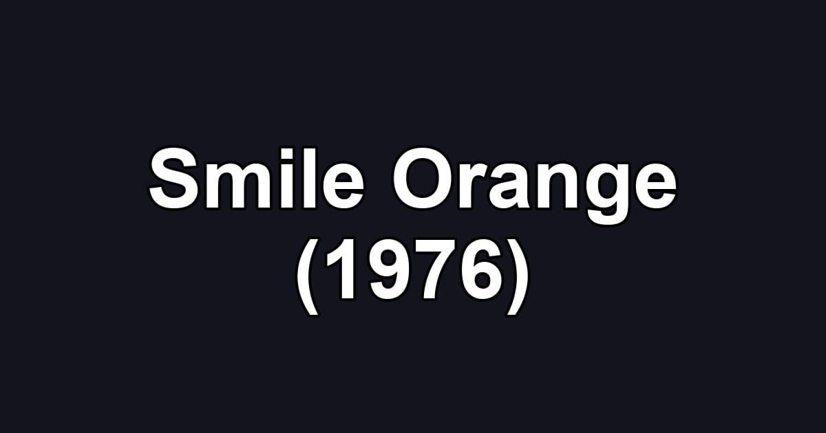 Smile Orange (1976)