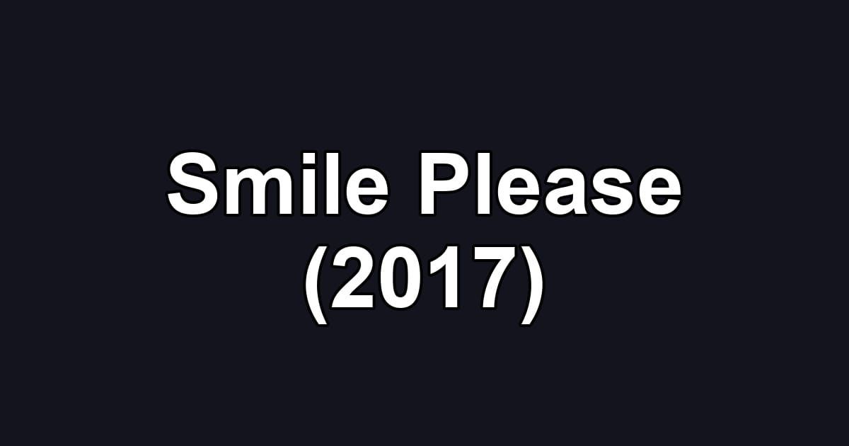 Smile Please (2017)