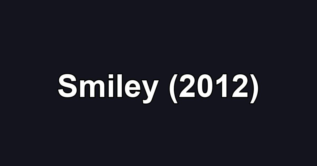 Smiley (2012)