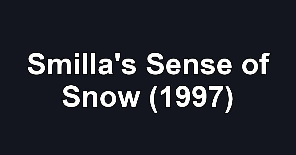 Smilla's Sense of Snow (1997)