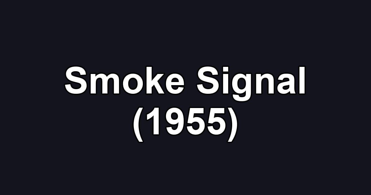 Smoke Signal (1955)