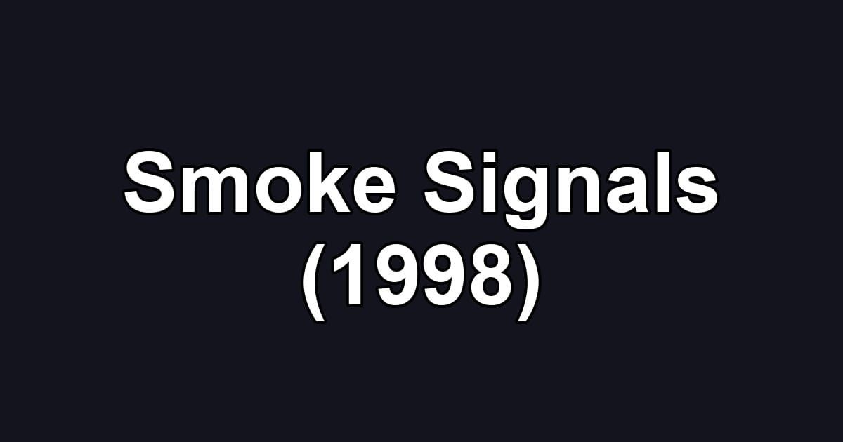 Smoke Signals (1998)