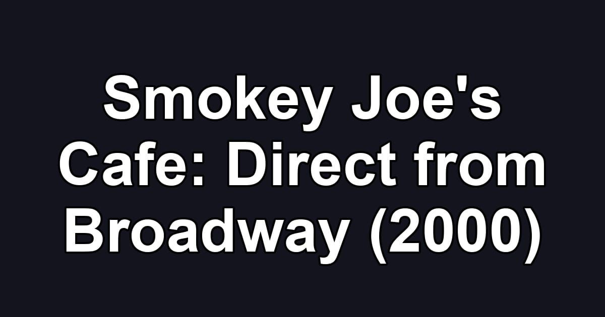 Smokey Joe's Cafe: Direct from Broadway (2000)