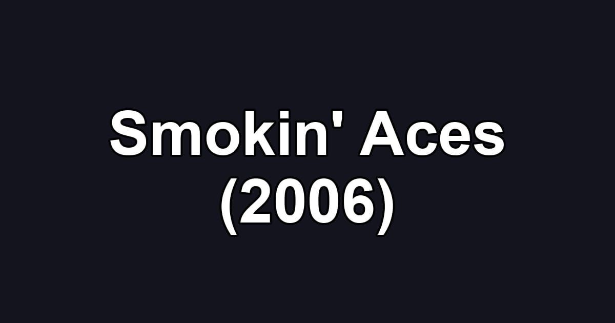 Smokin' Aces (2006)