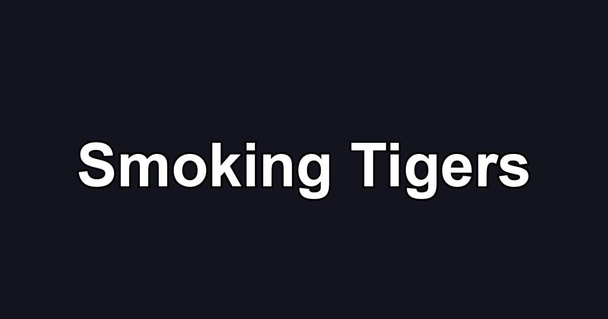 Smoking Tigers