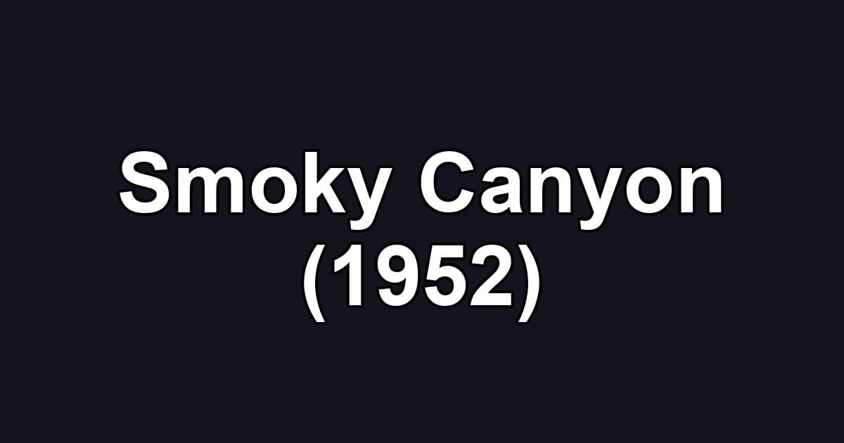 Smoky Canyon (1952)