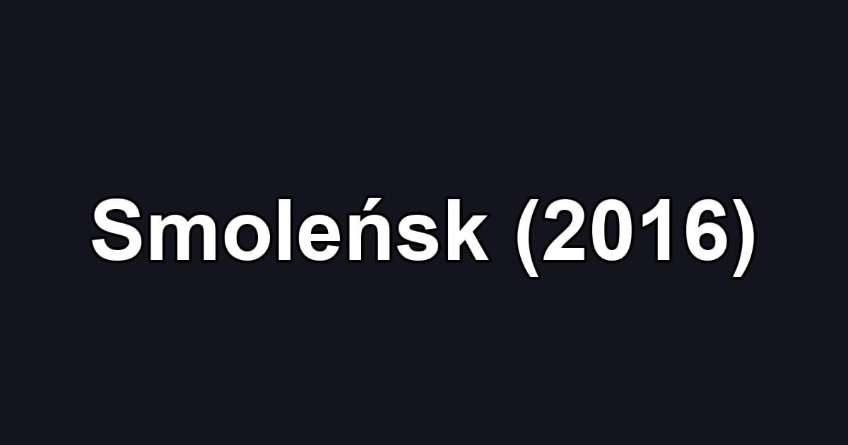 Smoleńsk (2016)