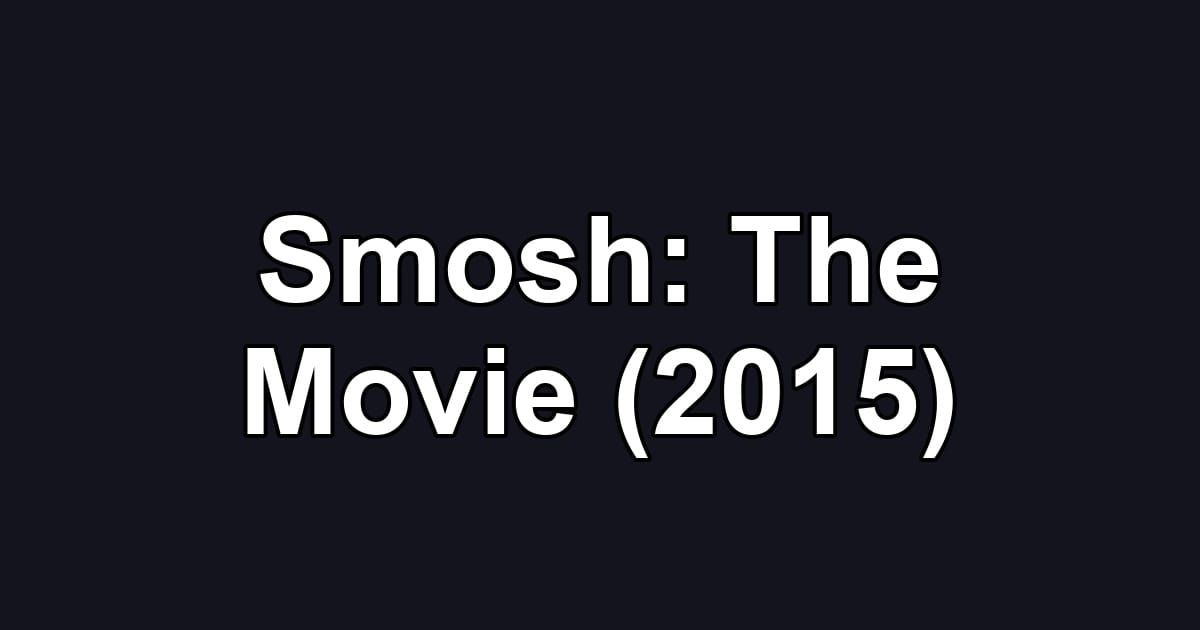 Smosh: The Movie (2015)