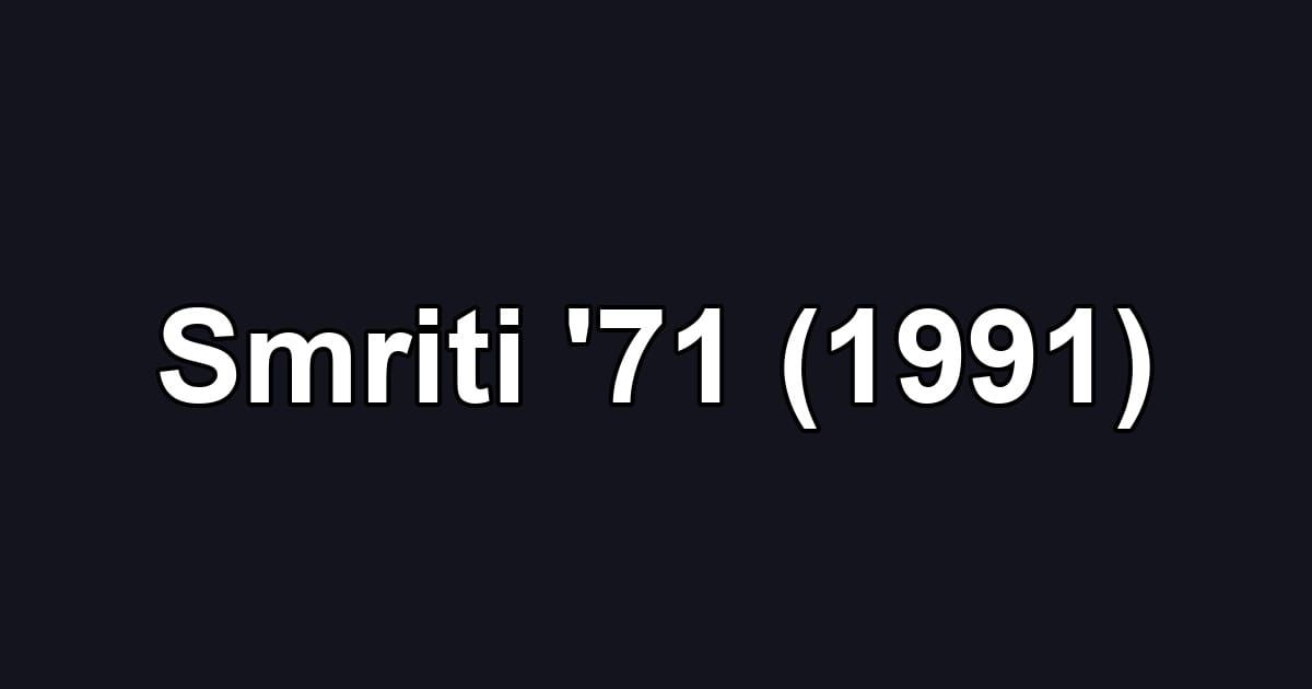 Smriti '71 (1991)