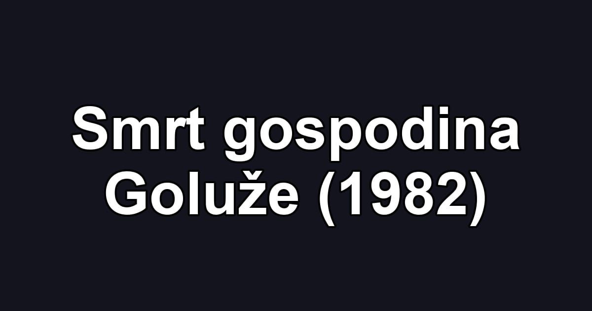 Smrt gospodina Goluže (1982)