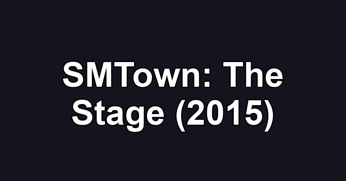 SMTown: The Stage (2015)