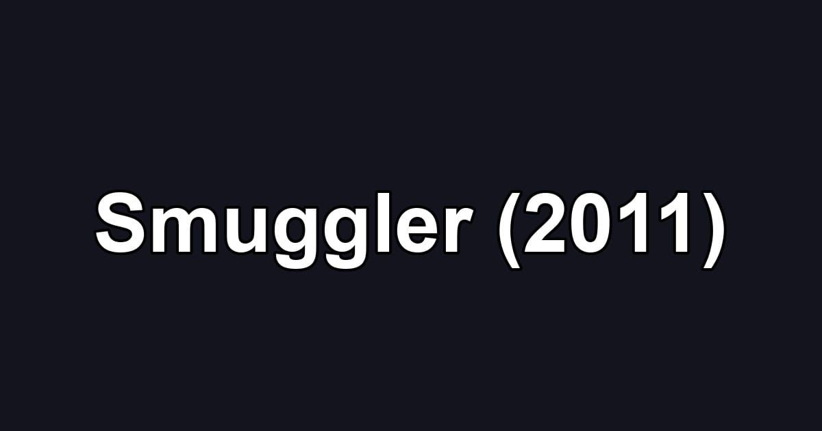 Smuggler (2011)