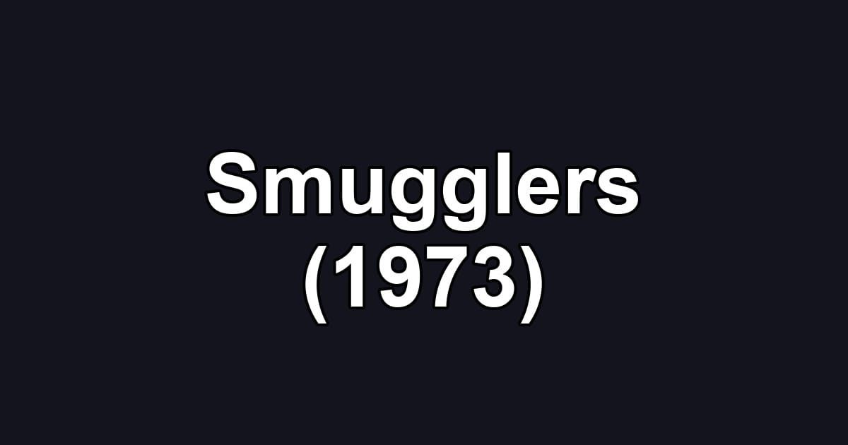 Smugglers (1973)