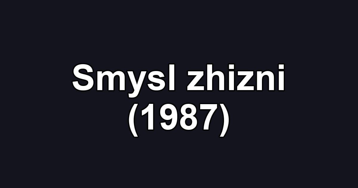 Smysl zhizni (1987)