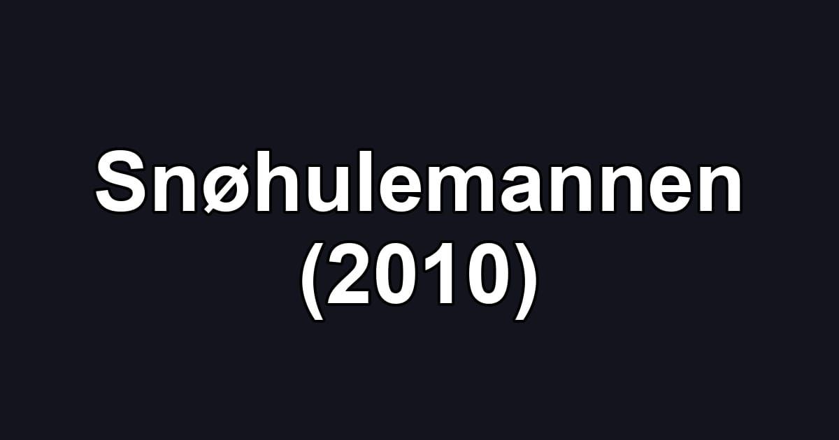 Snøhulemannen (2010)