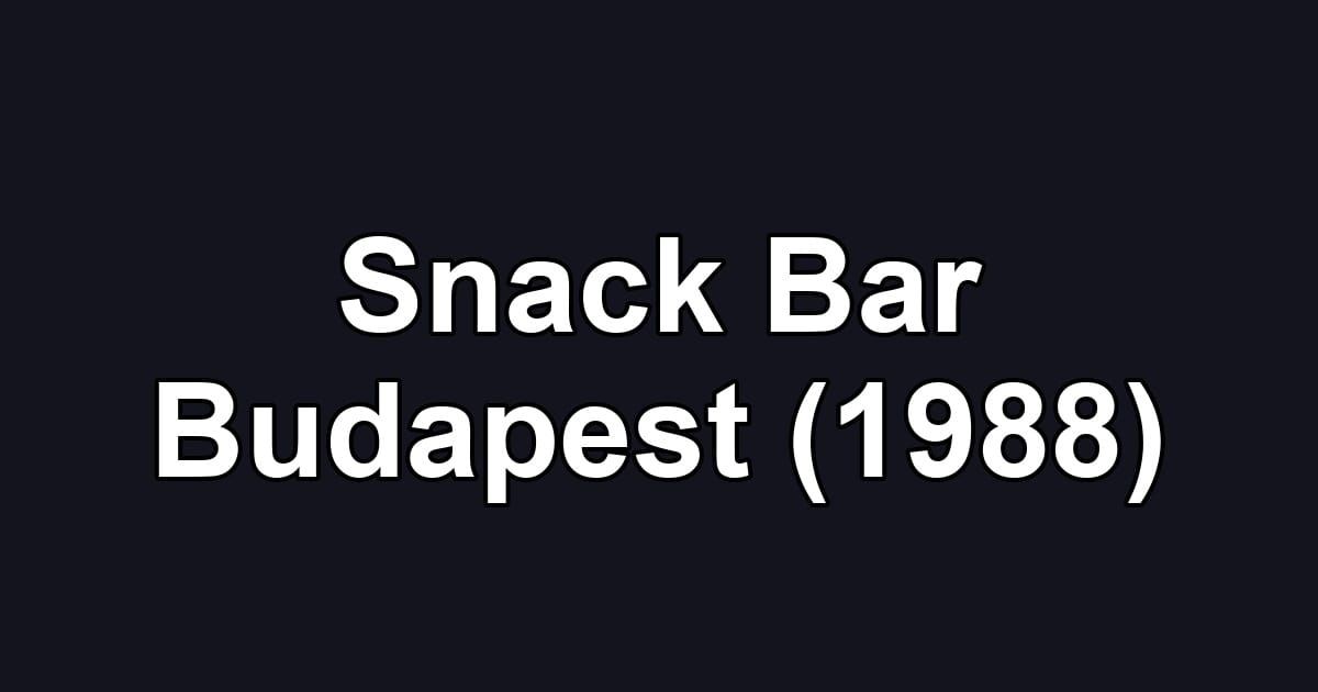 Snack Bar Budapest (1988)